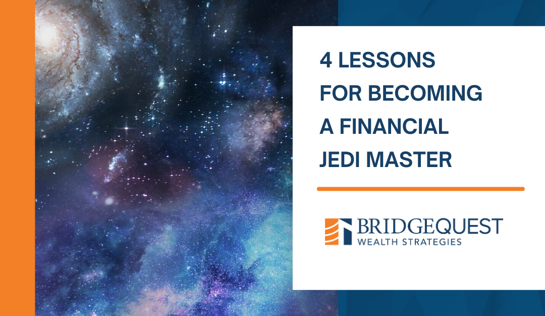 May the 4th Be With You: 4 Money Lessons for Becoming a Financial Jedi Master