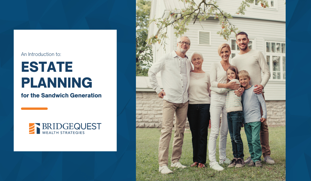 An Introduction to Estate Planning for the Sandwich Generation