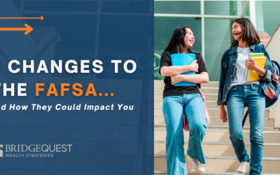 7 Changes to the FAFSA and How They Could Impact You