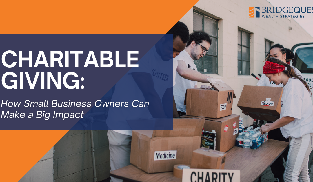 Charitable Giving: How Small Business Owners Can Make a Big Impact