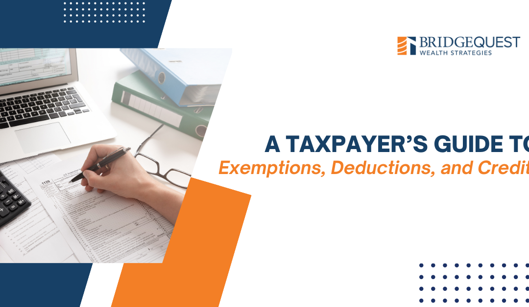 A Taxpayer’s Guide to Exemptions, Deductions, and Credits