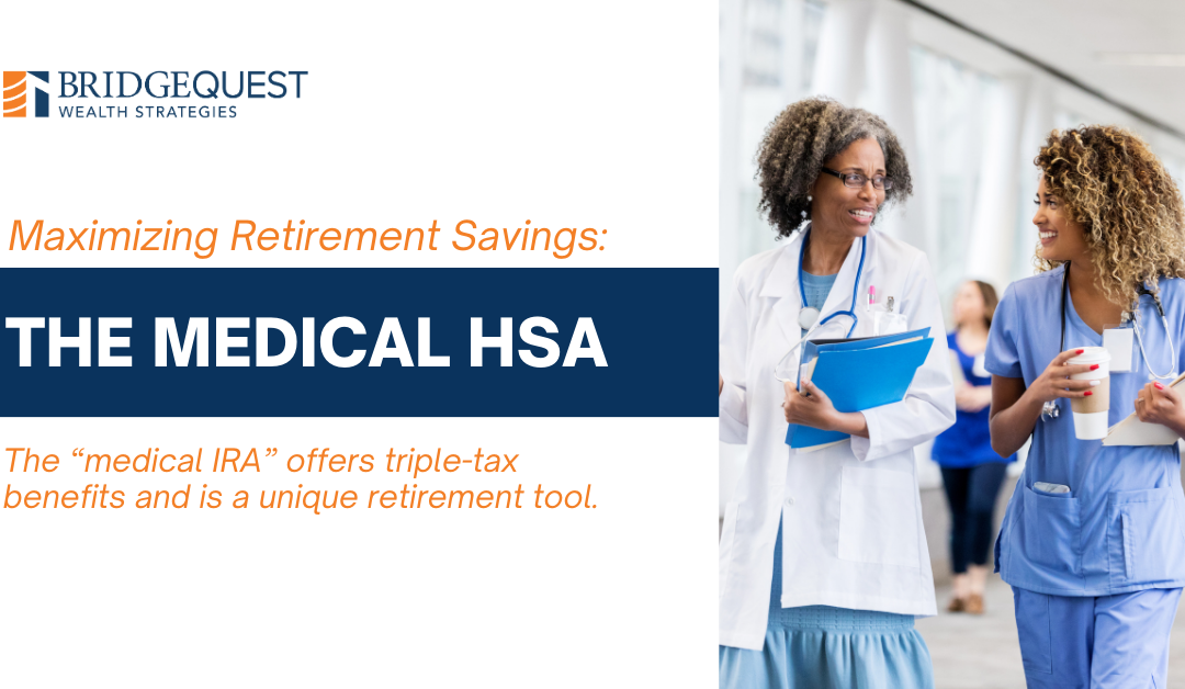 Maximizing Retirement Savings: The Medical HSA