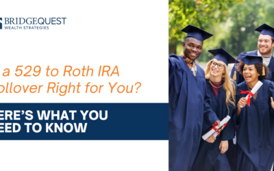 Is a 529 to Roth IRA Rollover Right for You? Here’s What You Need to Know